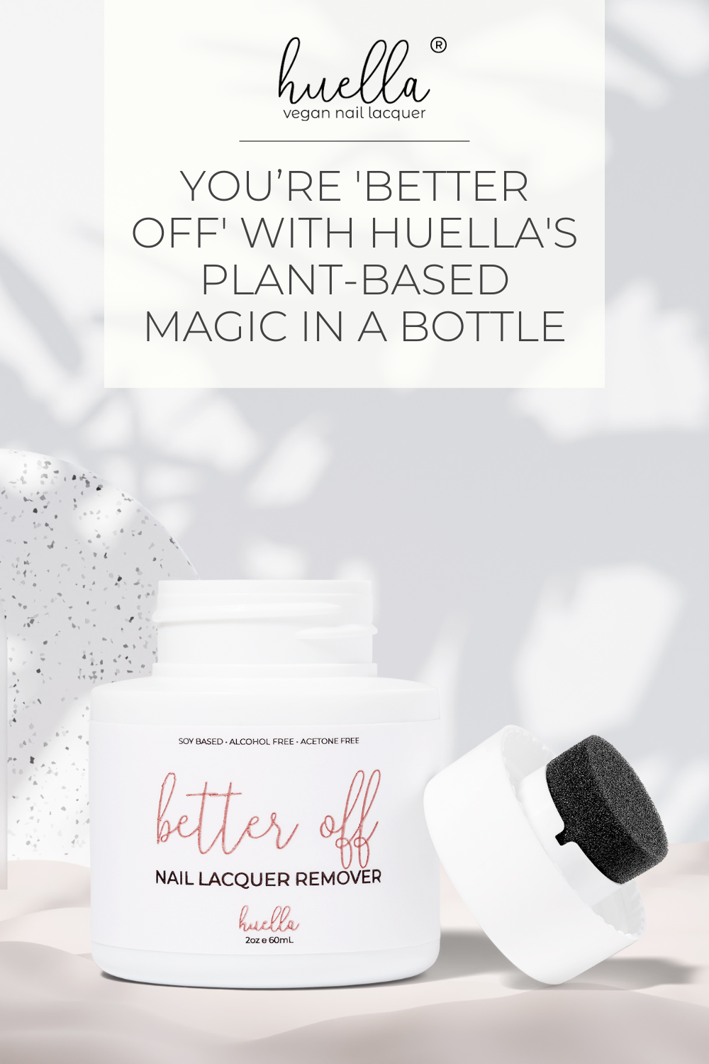 You’re 'BETTER OFF' with Huella's Plant-Based Magic in a Bottle